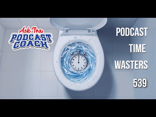 Podcast Time Wasters