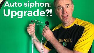 Auto siphon: Upgrade