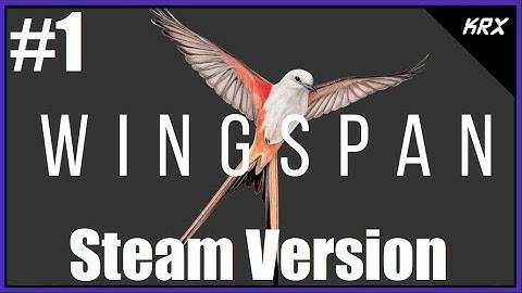 Wingspan - Digital Steam Edition - Commentary and Impressions! - (Part 1/2)