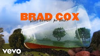 Watch Brad Cox What Brought You Back video