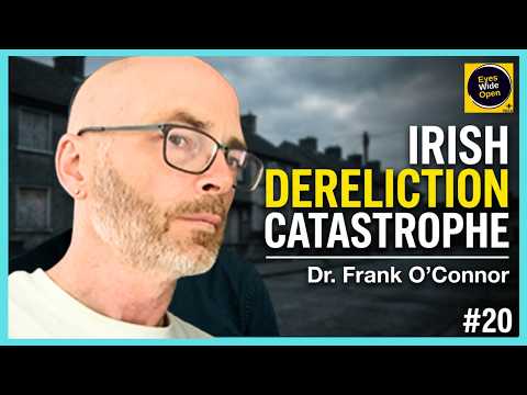 Ireland's Dereliction Catastrophe - Dr Frank O'Connor