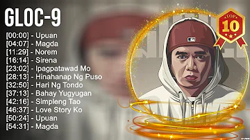 Gloc-9 2023 MIX ~ Top 10 Best Songs ~ Greatest Hits ~ Full Album