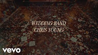 Chris Young - Wedding Band (Official Lyric Video)