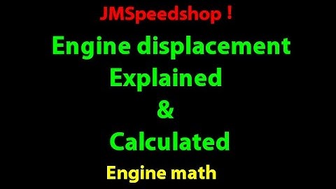 Engine Displacement Explained and Calculated .12. JMSpeedshop !