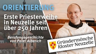 Orientierung I Erste Priesterweihe in Neuzelle seit über 250 Jahren I Berufung von Pater Alberich