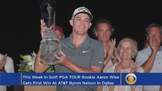 This Week In Golf: Aaron Wise Wins First On Tour At AT&T Byron Nelson