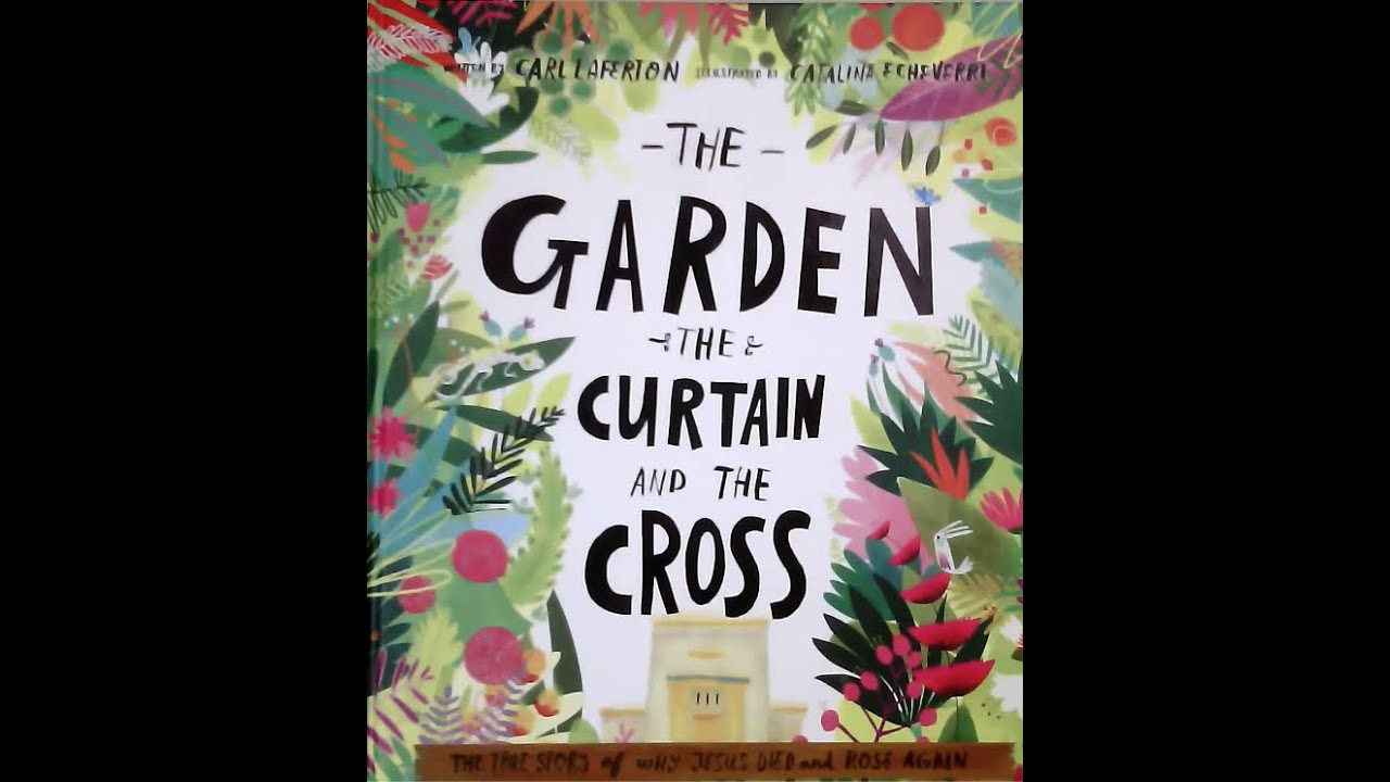 the garden the curtain and the cross storybook the garden the curtain and the cross storybook