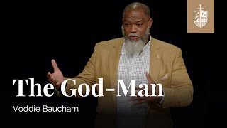 The GodMan | Voddie Baucham