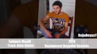 Sahipsiz Mezar Kötü Günler 2014 New Track