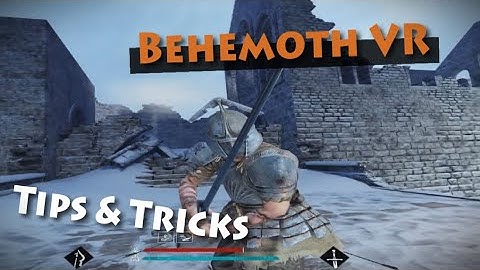 Behemoth VR: Essential Tips & Tricks for Beginners