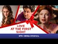 LOVE AT THE FIRST SIGHT | Drama. Romantic movie | Movies 2022 Full length movie | 4K