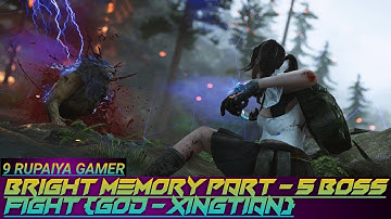 BRIGHT MEMORY MOBILE | BOSS FIGHT | {GOD - XINGTIAN} | PART - 5 | #9RUPAIYAGAMER #Brightmemory