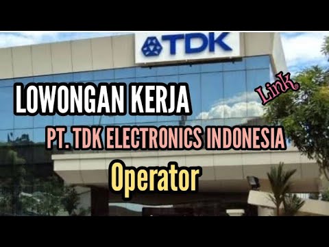 Lowongan Kerja PT. TDK ELECTRONICS INDONESIA Loker Batam Posisi Operator