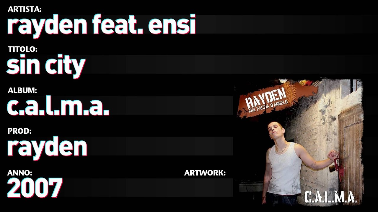 Watch Rayden feat. Ensi - C.A.L.M.A. - 07 - "Sin city" on YouTube Watch Rayden feat. Ensi - C.A.L.M.A. - 07 - "Sin city" on YouTube