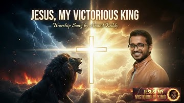JESUS MY VICTORIOUS KING | Powerful Anointed Worship Song by Anand Reddy