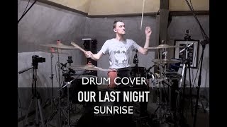 Our Last Night - Sunrise | Quentin Brodier (Drum Cover)