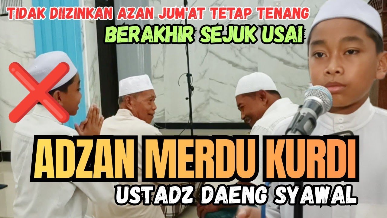 Tidak ❌ Diizinkan Azan Jum'at Tetap Tenang dan Berakhir Sejuk Usai Adzan Merdu Kurdi Daeng Syawal 