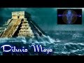 El Diluvio Maya y el Diluvio Universal Bíblico. Dioses Extraterrestres