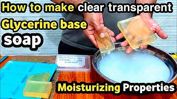 How to Make Transparent Glycerine Soap Base | Glycerine transparent soap base