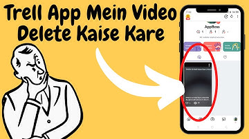 Trell App Mein Video Delete Kaise Kare | How To Delete Video On Trell App | Trell App | App Boss |