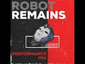 Robot RemainsPerformance Mix. Mp3 Song