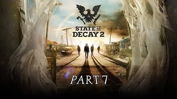 State Of Decay 2 Juggernaut Edition Part 7