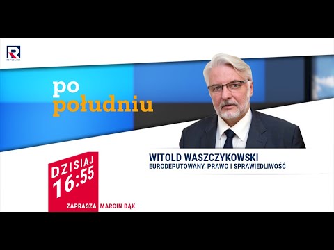 Sytuacja Polaków w Wielkiej Brytanii - Witold Waszczykowski (PiS) | Po Południu