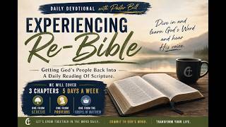 "Experiencing Re-Bible" - Genesis 18, Proverbs 18, Matthew 18 - Pastor Bill Penna