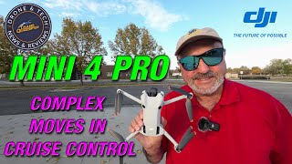 DJI Mini 4 Pro  How to use Cruise Control for Complex Cinematic Maneuvers