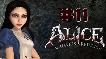 Alice: Madness Returns - Walkthrough - Part 11 (PC) [HD]