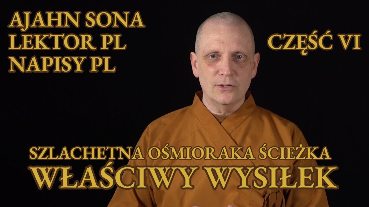 Ajahn Sona - Szlachetna Ośmioraka Ścieżka (6): Właściwy Wysiłek [LEKTOR/NAPISY PL]