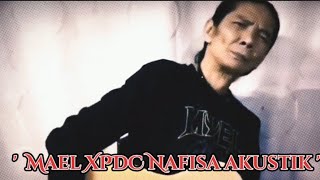' Mael XPDC Nafisa Akustik '