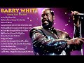 Best song of Barry White - Barry white greatest hits 70s - barry white best love songs