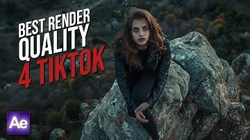 The Best Quality Video for TikTok Explained in 1 Minute | After Effects