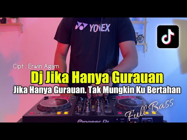 DJ JIKA HANYA GURAUAN TAK MUNGKIN KU BERTAHAN VIRAL TIKTOK 2024 FULL BASS class=