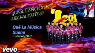 Video thumbnail of "GRUPO LEAL  - QUE LA MUSICA SUENE (Cuando la música suena) / (ESTRENO 2022)"
