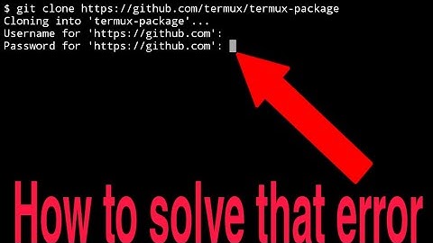How to solve Username and password error in termux Easily