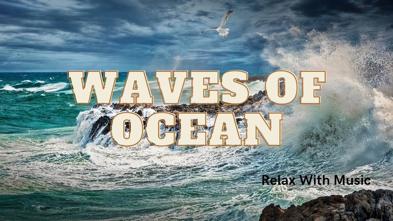 Music for Sleep and Relaxation The Beauty of the Waves of Ovean - YouTube