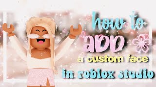 How to Make Custom Faces In Roblox STUDIO!