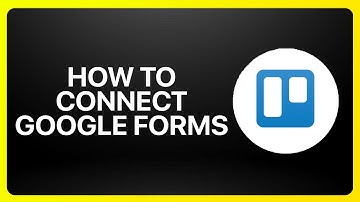 How To Connect Google Forms To Trello Tutorial