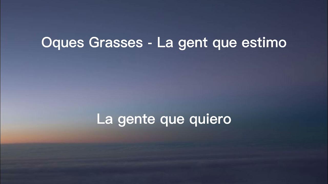 La gent que estimo - Oques grasses. Subtitulada al español La gent que estimo - Oques grasses. Subtitulada al español