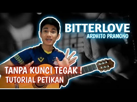 CHORD MUDAH PETIKAN (BITTERLOVE - ARDHITO PRAMONO) by Aditia Zebua (Tutorial GItar) untuk Pemula