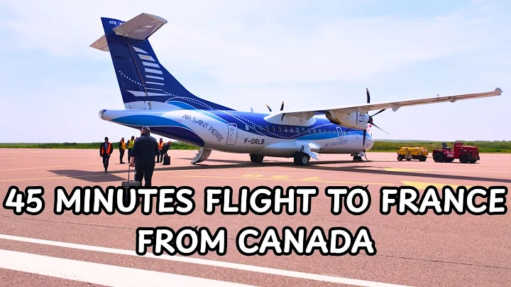 How To Fly From Canada to France in 45 Minutes || Saint Pierre & Miquelon