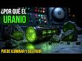 ¿Por qué el uranio puede iluminar ciudades y destruirlas al mismo tiempo?
