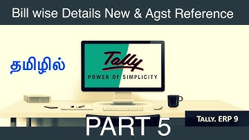 Bill wise Details   [ Tally ERP 9 ] Part 5  [New Ref & Agst Ref] Audio in tamil
