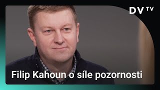 Optimisté žijí déle. Jde o to, čemu dáváme pozornost, je to nejmocnější psychická síla, říká Kahoun