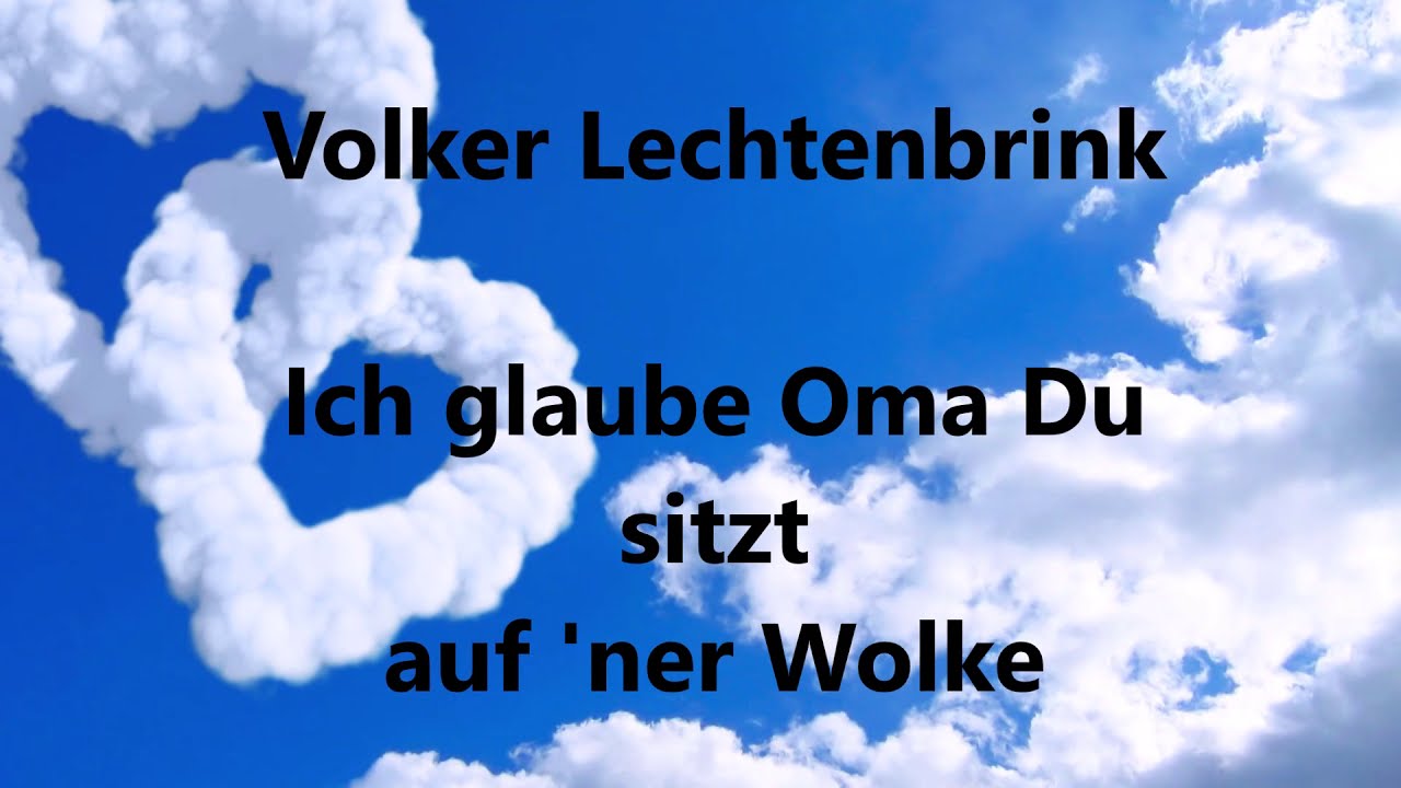 Volker Lechtenbrink Ich Glaube Oma Du Sitzt Auf Ner Wolke