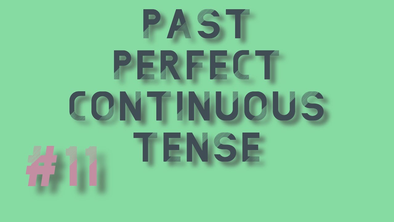 Perfect Continuous Tense | Past