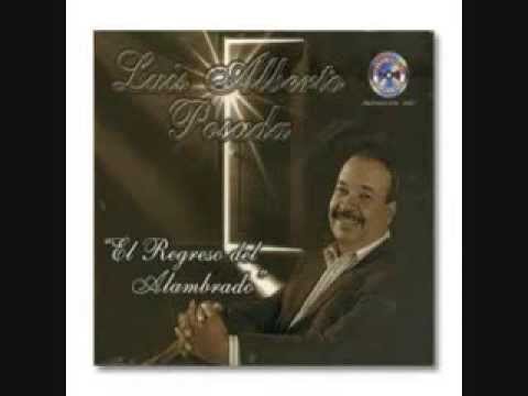 Si Hoy Me Ven Llorar Por Ti Luis Alberto Posada