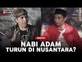 Nabi adam turun di nusantara  ini bukti dan dalilnya  ki santang salakadomas